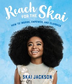 Reach for the Skai: How to Inspire, Empower, and Clapback - Jackson, Skai