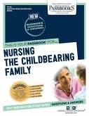 Nursing the Childbearing Family (Cn-48): Passbooks Study Guide Volume 48