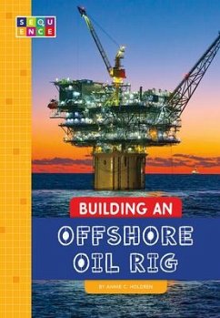 Building an Offshore Oil Rig - Holdren, Annie C.