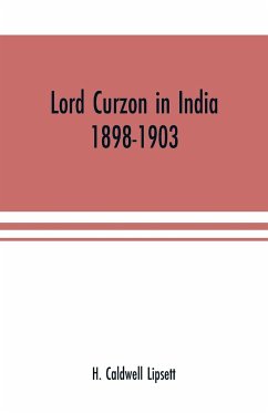Lord Curzon in India - Caldwell Lipsett, H.