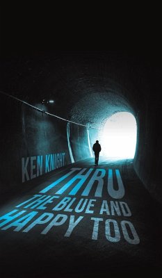 Thru the Blue and Happy Too - Knight, Ken