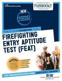 Firefighter Entry Aptitude Test (Feat) (C-4597): Passbooks Study Guide Volume 4597