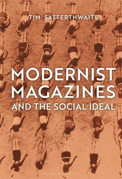 Modernist Magazines and the Social Ideal - Satterthwaite, Tim