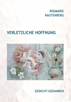 Verletzliche Hoffnung - Rautenberg, Rosmarie