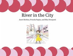 River in the City - Skrbina, Janet; Papias, Priscila; Novayanti, Rika