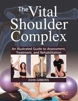 The Vital Shoulder Complex - Gibbons, John