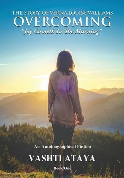 The Story of Verna Louise Williams OVERCOMING Joy Cometh In The Morning - Ataya, Vashti