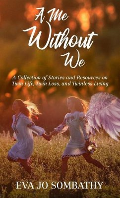 A Me Without We: A Collection of Stories and Resources on Twin Life, Twin Loss and Twinless Living. - Parker, Jamie A.