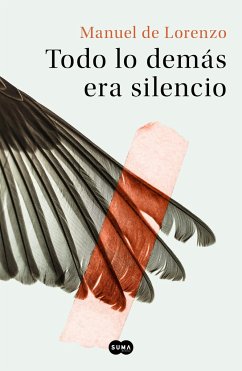 Todo Lo Demás Era Silencio / Everything Else Was Silence - Lorenzo, Manuel de