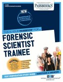 Forensic Scientist Trainee (C-3448): Passbooks Study Guide Volume 3448