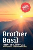 Brother Basil: Joseph Noble Hoffman - 200 Messages of Love, Acceptance, and Understanding Volume 1