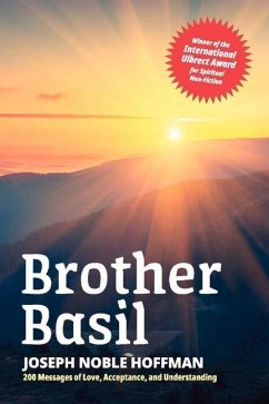 Brother Basil: Joseph Noble Hoffman - 200 Messages of Love, Acceptance, and Understanding Volume 1 - Basil, Brother