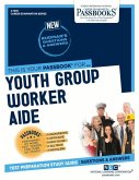 Youth Group Worker Aide (C-1539): Passbooks Study Guide Volume 1539