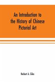 An introduction to the history of Chinese pictorial art