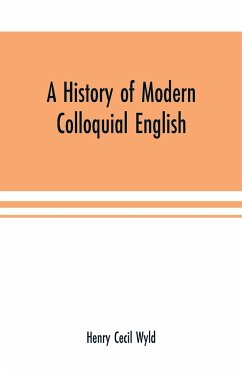A history of modern colloquial English - Cecil Wyld, Henry