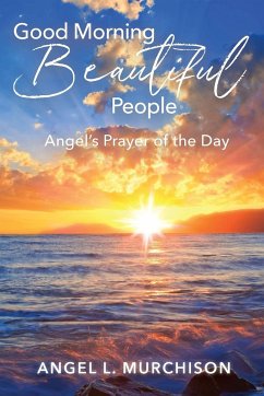 Good Morning Beautiful People - Murchison, Angel L