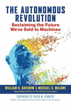 The Autonomous Revolution: Reclaiming the Future We've Sold to Machines - Davidow, William; Malone, Michael S.