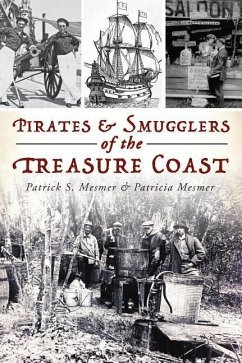 Pirates & Smugglers of the Treasure Coast - Mesmer, Patrick S; Mesmer, Patricia