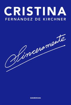 Sinceramente/ Sincerely - Fernández D. Kirchner, Cristina