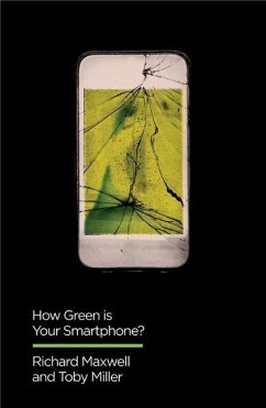 How Green Is Your Smartphone? - Maxwell, Richard;Miller, Toby