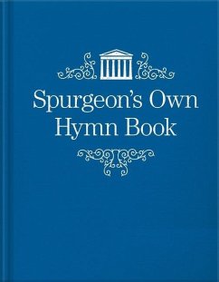 Spurgeon's Own Hymn Book - Spurgeon, Charles Haddon