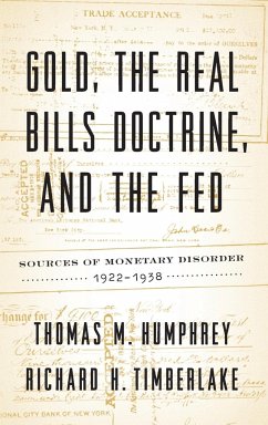 Gold, the Real Bills Doctrine, and the Fed - Humphrey, Thomas M.; Timberlake, Richard H.