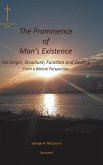 The Prominence of Man's Existence