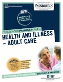 Health and Illness - Adult Care (Cn-42): Passbooks Study Guide Volume 42