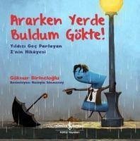 Ararken Yerde Buldum Gökte - Birincioglu, Göknur