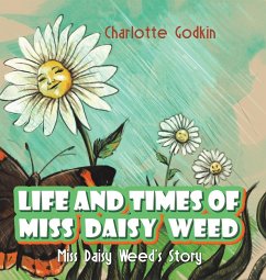 Life and Times of Miss Daisy Weed - Godkin, Charlotte