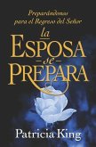 La Esposa se Prepara: Preparándonos para el Regreso del Señor