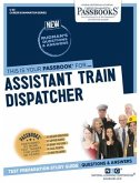 Assistant Train Dispatcher (C-53): Passbooks Study Guide Volume 53