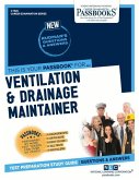 Ventilation and Drainage Maintainer (C-1528): Passbooks Study Guide Volume 1528
