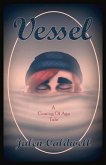 Vessel: A Coming of Age Tale Volume 1