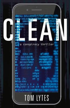 Clean: A Conspiracy Thriller Volume 1 - Lytes, Tom