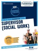 Supervisor (Social Work) (C-1000): Passbooks Study Guide Volume 1000