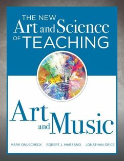 New Art and Science of Teaching Art and Music - Onuscheck, Mark; Mazano, Robert J; Grice, Jonathan