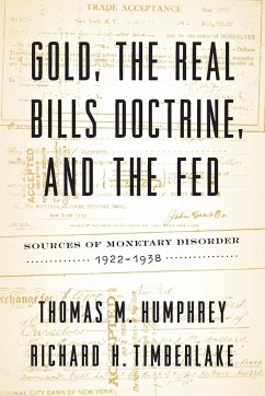 Gold, the Real Bills Doctrine, and the Fed - Humphrey, Thomas M.; Timberlake, Richard H.