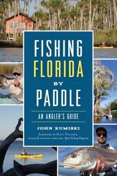 Fishing Florida by Paddle: An Angler's Guide - Kumiski, John