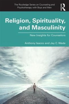 Religion, Spirituality, and Masculinity - Isacco, Anthony; Wade, Jay C