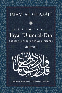 ESSENTIAL IHYA' 'ULUM AL-DIN - Volume 2: The Revival of the Religious Sciences - Al-Ghazali, Abu Hamid