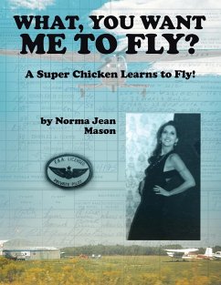 What, You Want Me to Fly? - Mason, Norma Jean