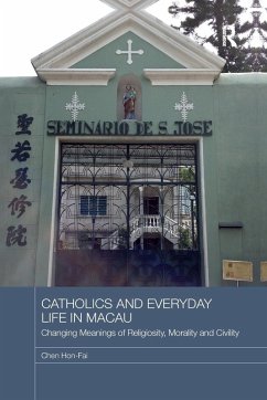 Catholics and Everyday Life in Macau - Hon-Fai, Chen