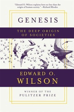 Genesis: The Deep Origin of Societies - Wilson, Edward O.