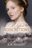 A Life's Indiscretions: Volume 1
