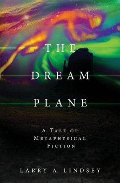 The Dream Plane: A Tale of Metaphysical Fiction - Lindsey, Larry a.