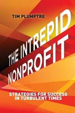 The Intrepid Nonprofit: Strategies for Success in Turbulent Times - Plumptre, Tim