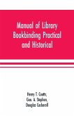 Manual of library bookbinding practical and historical