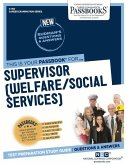 Supervisor (Welfare/Social Services) (C-785): Passbooks Study Guide Volume 785