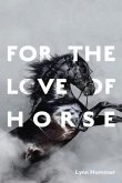 For the Love of Horse: Volume 1
